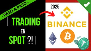 ✔️ 2025 COMO COMPRAR y VENDER en BINANCE SPOT ❓ Como HACER TRADING en Spot ❓ 📈【 Para Principiantes 】