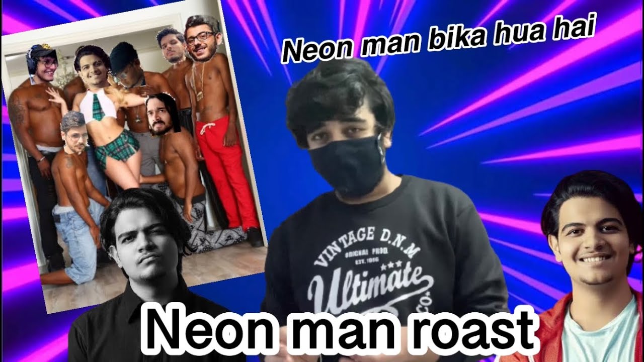 Neon man roast | Chull Banda