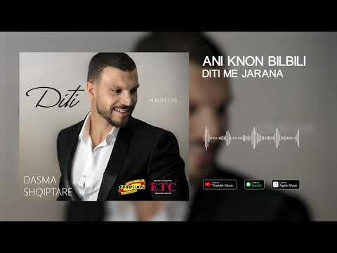Diti me Jarana - Ani knon bilbili ( Eurolindi & Etc ) 2021