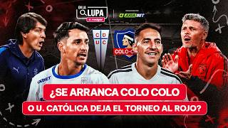 Universidad Católica vs Colo Colo ¿Se arranca el Cacique o se mete la UC por la lucha?