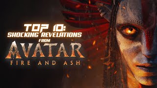 TOP 10 - Shocking Revelations From Avatar: Fire & Ash