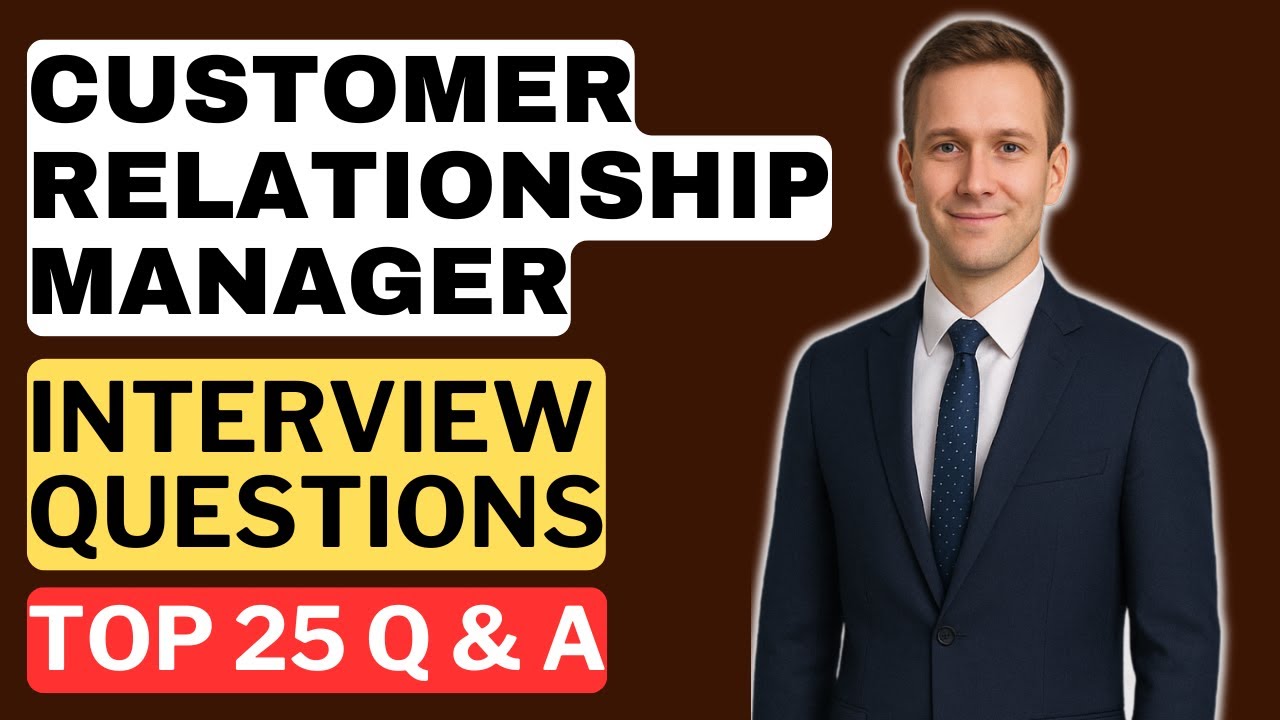 Customer Relationship Manager Interview Questions for 2025 - YouTube