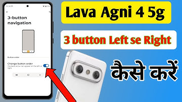How to enable 3 button left se Right setting lava  | lava Agni 4 5g me button chenge kaise karen 