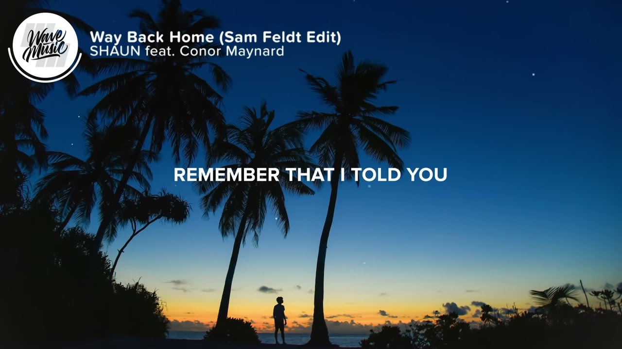 SHAUN feat Conor Maynard Way Back Home Lyrics Sam Feld 1kehqCLudyg