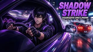 Aggressive Drift Phonk for Car Edits | Shadow Strike Anime