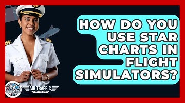 How Do You Use STAR Charts In Flight Simulators? - Air Traffic Insider