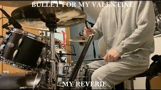 Bullet For My Valentine - My Reverie - Drum Cover