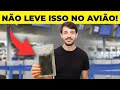 Mais um ITEM que você NÃO VAI PODER usar no avião