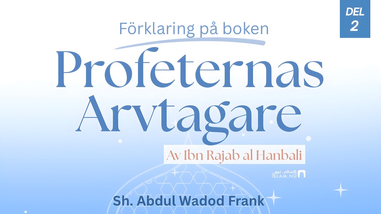 Profeternas arvtagare | del 2 | Sh. Abdulwadod
