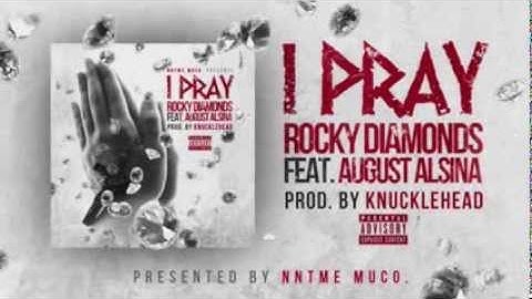 Rocky Diamonds- I Pray ft. August Alsina [LYRIC VIDEO] - Prod. by Knucklehead