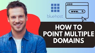 How To Point Multiple Domains To One Website With Bluehost
