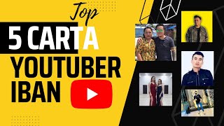 Top 5 Youtuber Iban Abun Bilun No 1