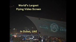 World&#39;s Largest Flying Video Screen Displayed in Dubai, UAE