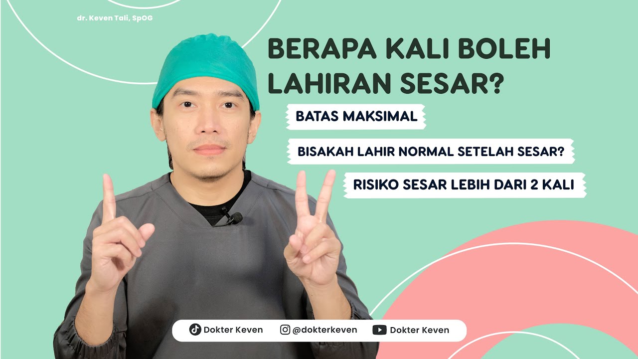 Berapa Kali Boleh Lahiran Sesar / Caesar / SC ? | #TanyaDokterKeven