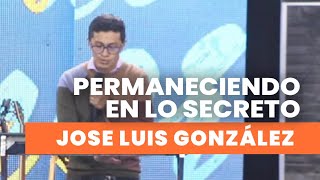 Permaneciendo en lo secreto - Jose Luis González