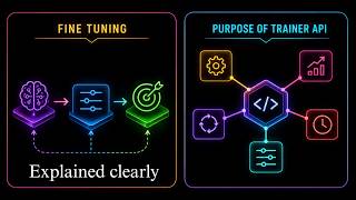 Fine tuning and purpose of Trainer API | Generative AI | Easily explained | Trignanam