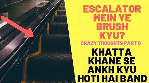 Why escalators have brushes | Crazy Thought Part - 8