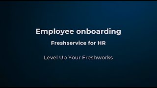 Onboarding in Freshservice: Level Up Your Freshworks