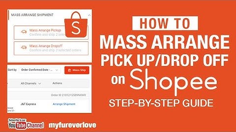 How To Mass Arrange Shipment on Shopee (Step By Step Guide)