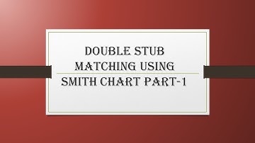 Double Stub Matching using Smith Chart  PART-1