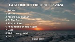 LAGU INDIE TERPOPULER 2024