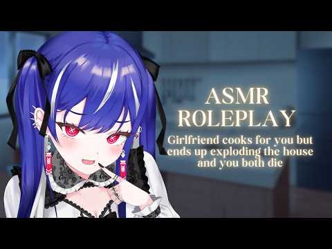 Girlfriend cooks for you but ends up exploding the house and you both die | ASMR Roleplay