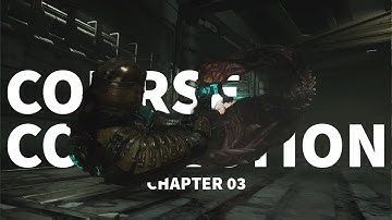 DeadSpace (Remake) Chapter 3: Course Correction (No Commentary)