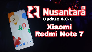 UPDATE❗ NUSANTARA PROJECT 4.0-1 OFFICIAL ANDROID 12 | REDMI NOTE 7 | CUSTOM ROM GAMING