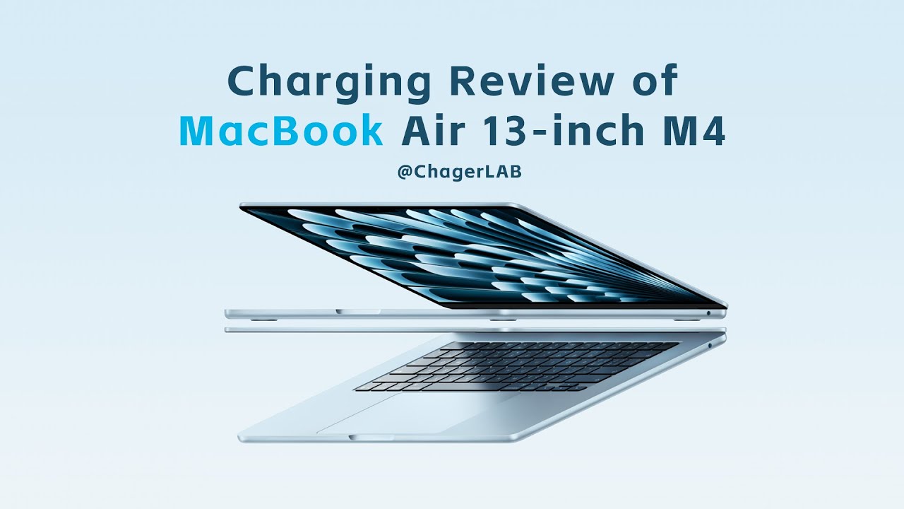 Charging Review of MacBook Air 13-inch M4 - ChargerLAB - Charger