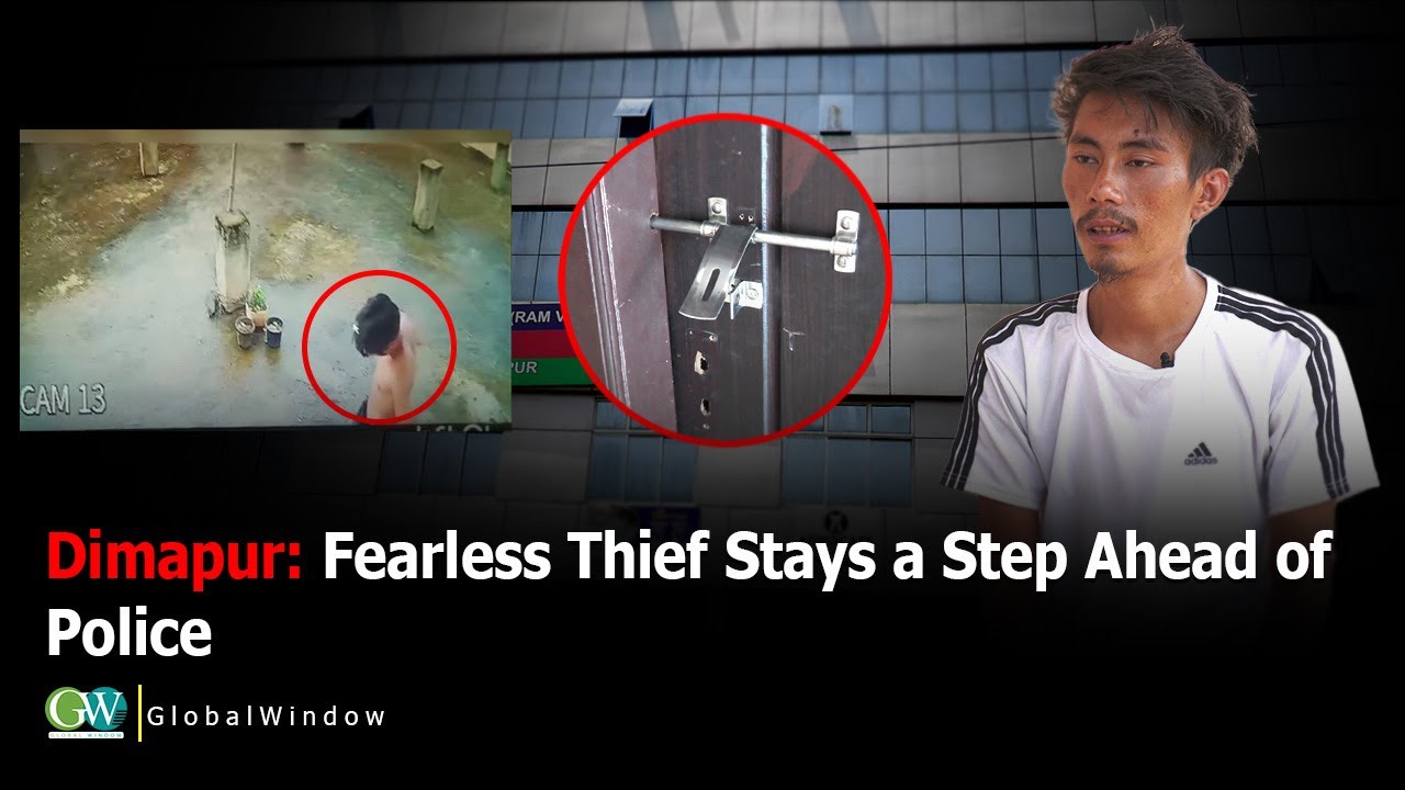 DIMAPUR : FEARLESS THIEF STAYS A STEP AHEAD OF POLICE - YouTube