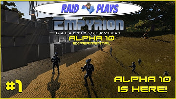 Empyrion Alpha 10 Experimental - #1 - "Alpha 10 is Here" - Let