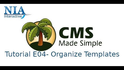 CMS Made Simple Tutorial 04-  Organizing Templates