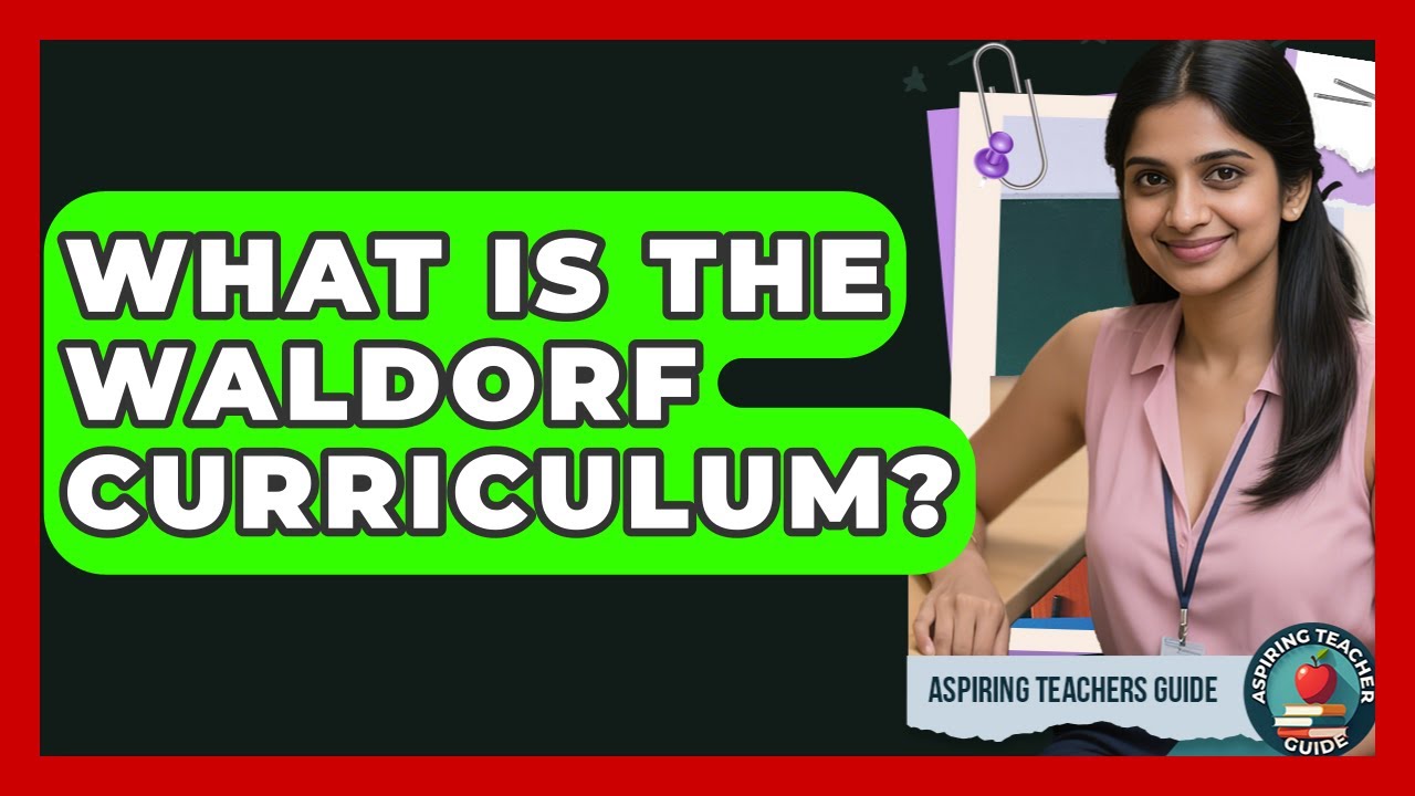 What Is The Waldorf Curriculum? - Aspiring Teacher Guide