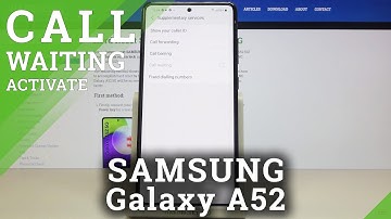 How to Activate Call Waiting in SAMSUNG Galaxy A52 – Call Settings
