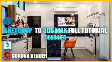 SketchUp to 3ds Max Beginner tutorial Corona Render || Realistic  Full Arch Viz tutorial