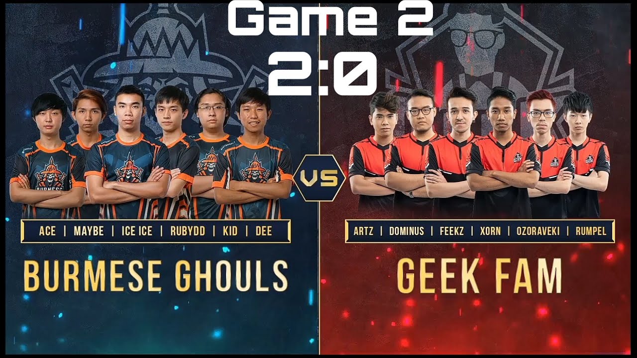 Burmese Ghouls Vs Geek Fam Game 2