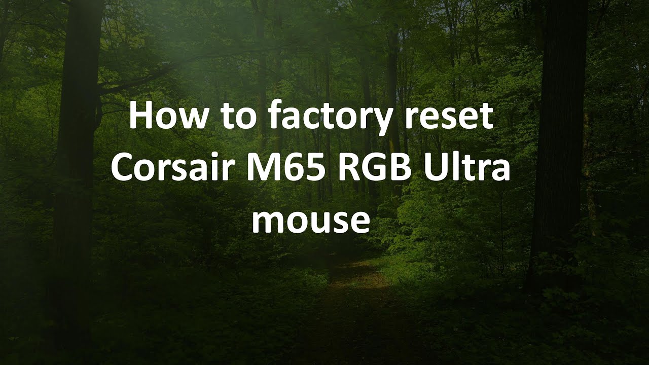 How to factory reset Corsair M65 RGB Ultra mouse
