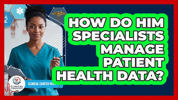 How Do HIM Specialists Manage Patient Health Data?