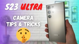 Galaxy S23 Ultra Camera MUST SEE Tips & Tricks