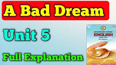 A bad dream unit 5 class 10 New English book | chapter 5 A Bad Dream matric | class 10 chapter 5