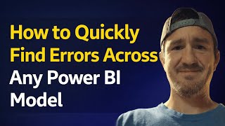 How to Quickly Find Errors Across Any Power BI Model