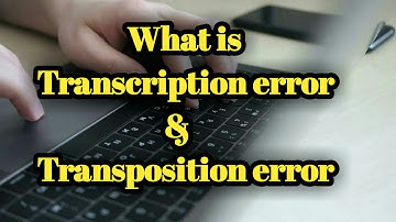 Transcription error & Transposition error