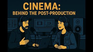 Cinema: Behind the Post-Production | How Technology Changed Film