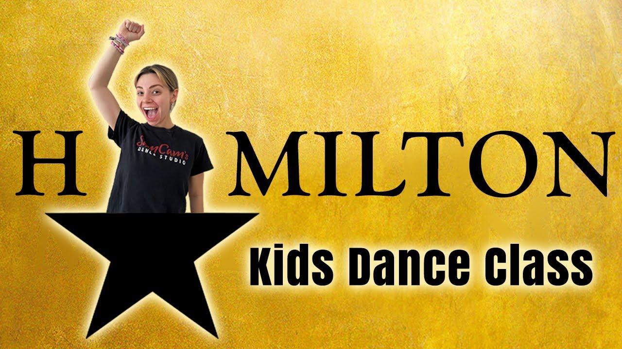 HAMILTON Kids Dance Class
