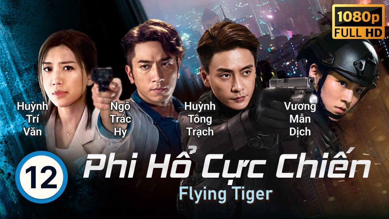 Huỳnh Tông Trạch | TVB Phi Hổ Cực Chiến tập 12/30 | tiếng Việt | Miêu Kiều Vỹ | TVB 2018