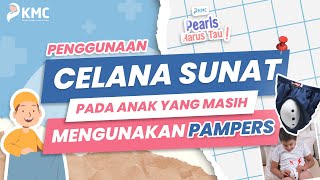 Penggunaan Celana Sunat Pada Anak Yang Masih Menggunakan Pampers