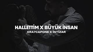 Era7Capone & İntizar - Halletti̇m X Büyük İnsan