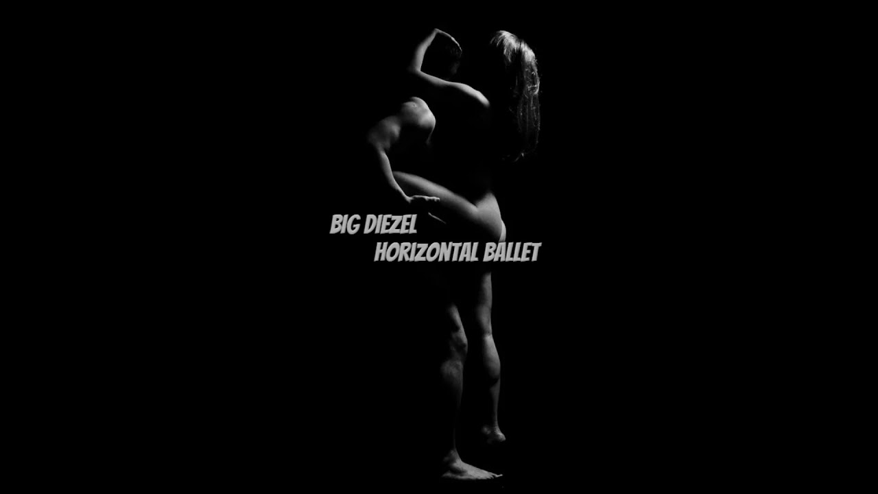 Watch Big Diezel - Horizontal Ballet on YouTube Watch Big Diezel - Horizontal Ballet on YouTube