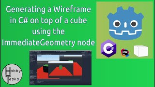 Godot 3 - 3D Mesh Manipulation - 02 - Generating a Wireframe in C# using the ImmediateGeometry node
