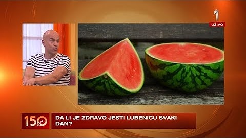 150 MINUTA - Da li je zdravo jesti lubenicu svaki dan, otkriće nam Saša Plećević  "dr Fellgood"
